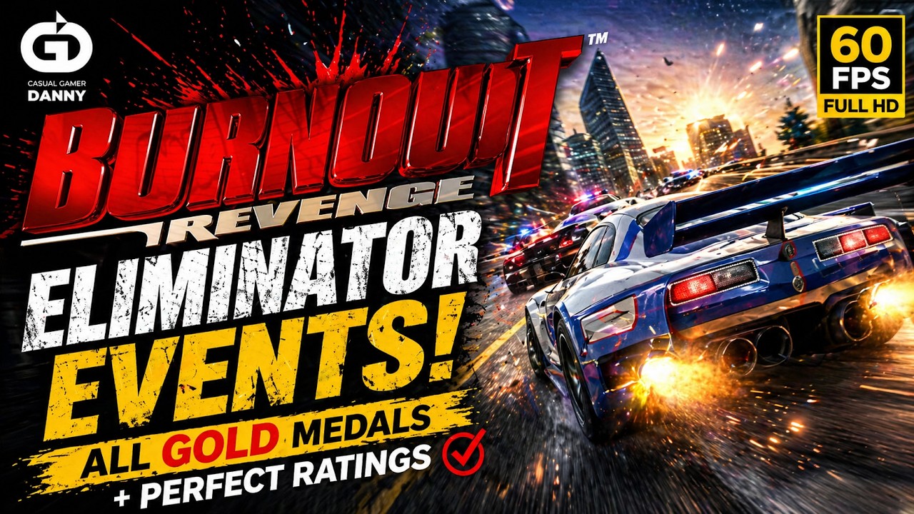 Burnout Revenge - Eliminator Events: Compilation | All Gold Medals + Perfect Ratings (1080p@60fps)