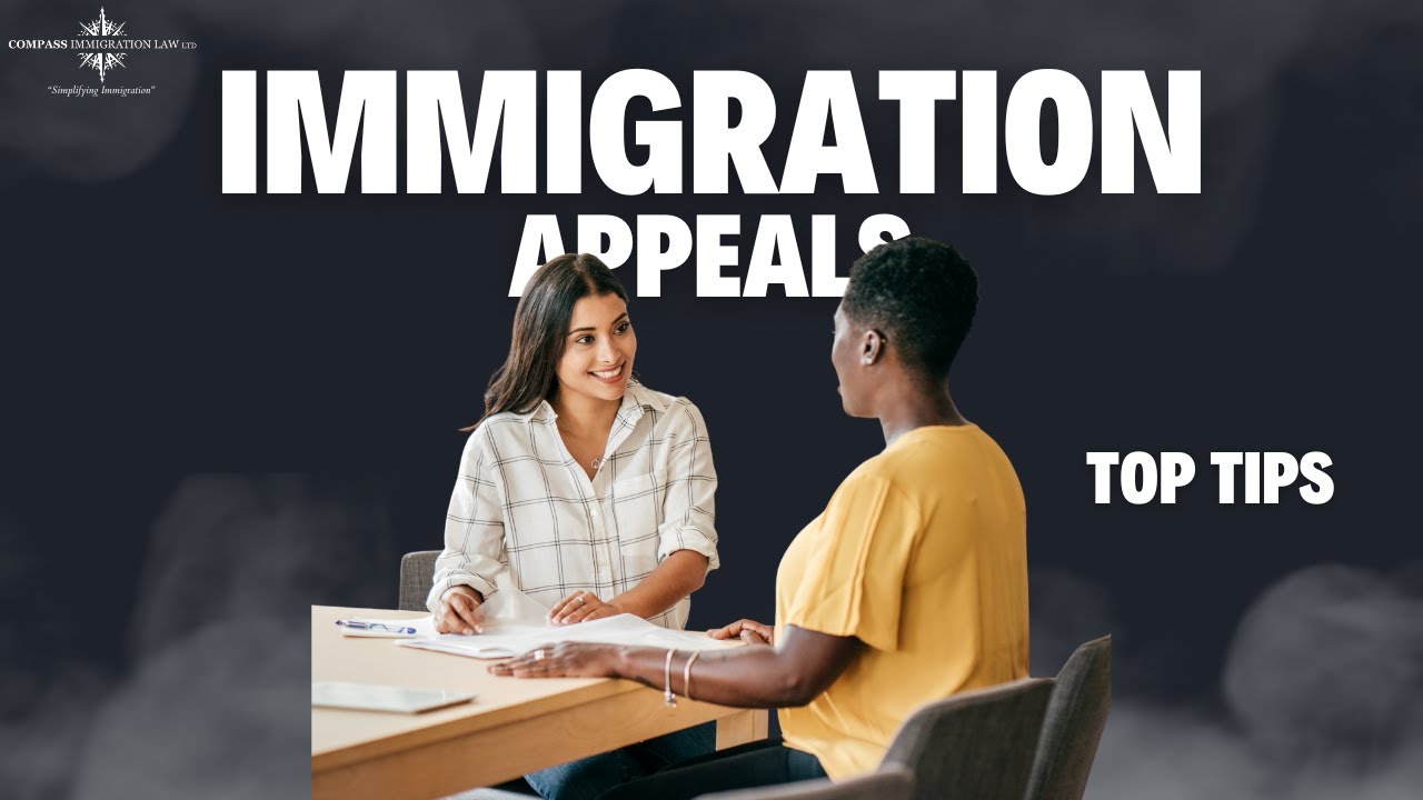 Want To APPEAL An Immigration Decision? TOP Tips To Start NOW!