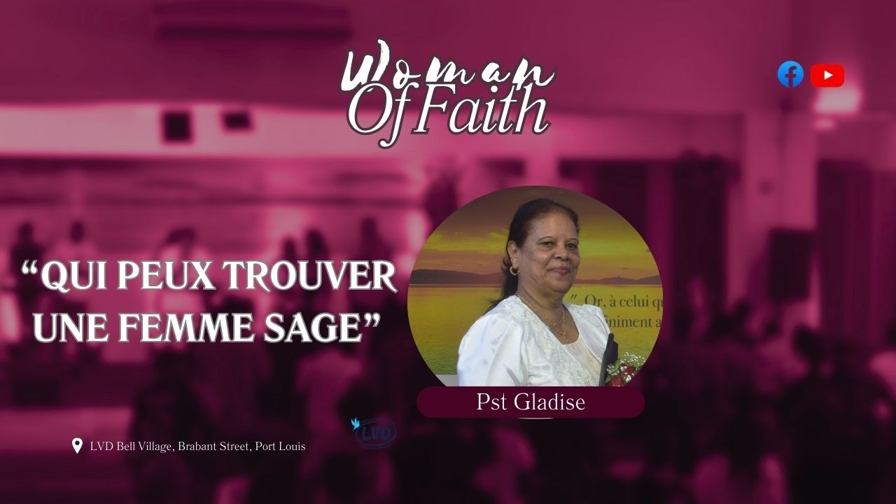“QUI PEUX TROUVER UNE FEMME SAGE” -PASTEUR GLADYSE DUVAL.
