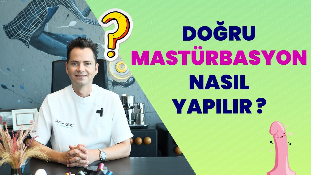 Doğru Mast&uuml;rbasyon Nasıl Yapılır ?