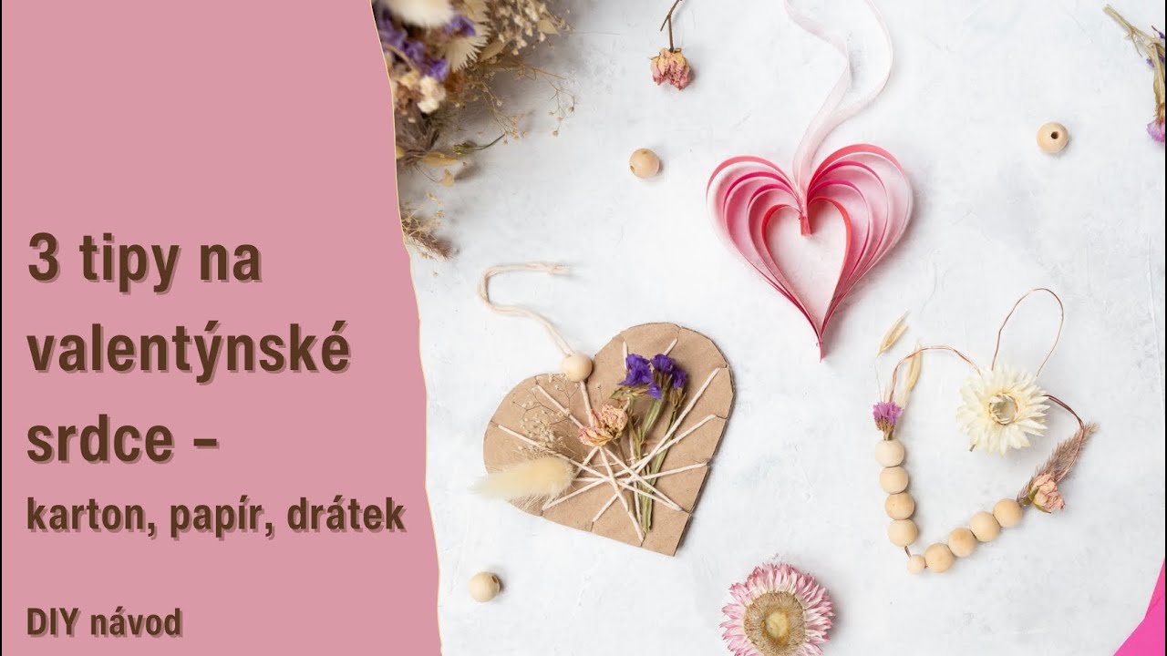 3 tipy na DIY valentýnské srdce z papíru, kartonu, drátku