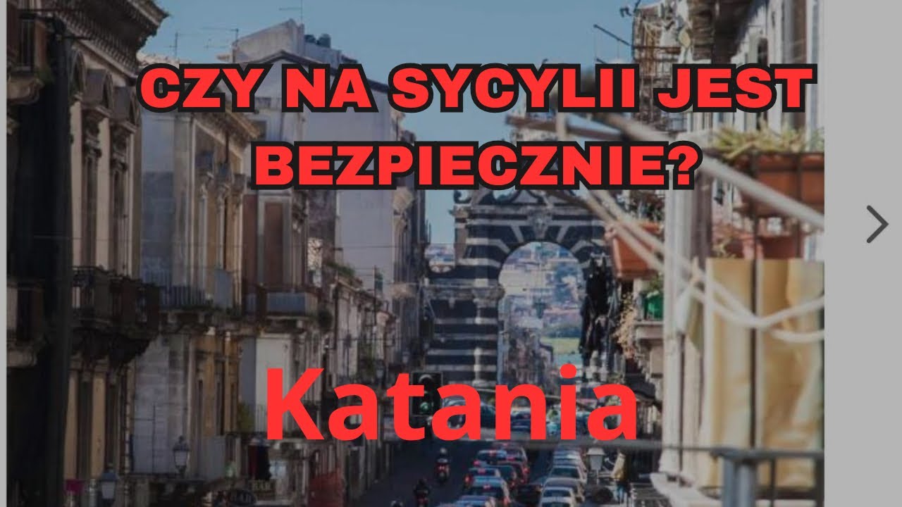 Czy na Sycylii jest bezpiecznie? Katania