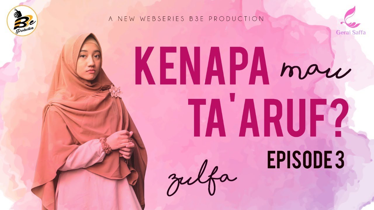 KENAPA MAU TA'ARUF - ZULFA : Episode 3 (WEB SERIES)
