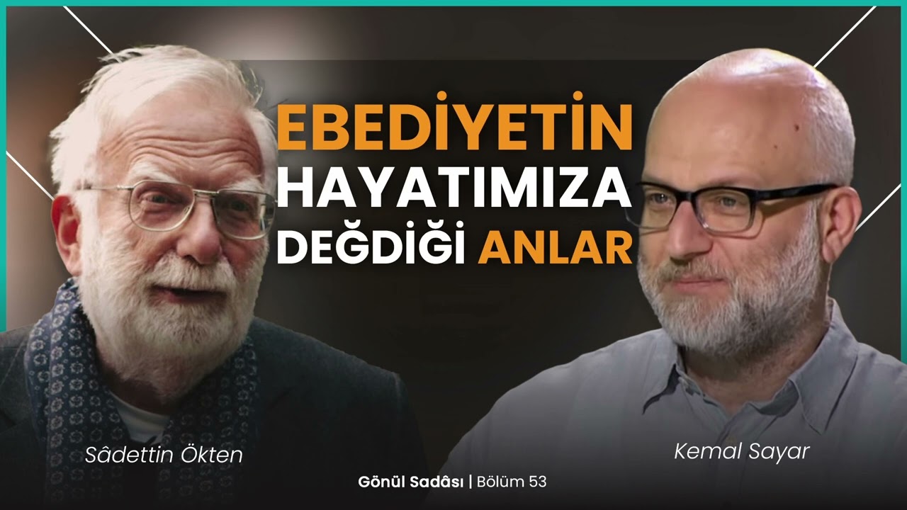 Ebediyetin Hayatımıza Değdiği Anlar | Gönül Sadası