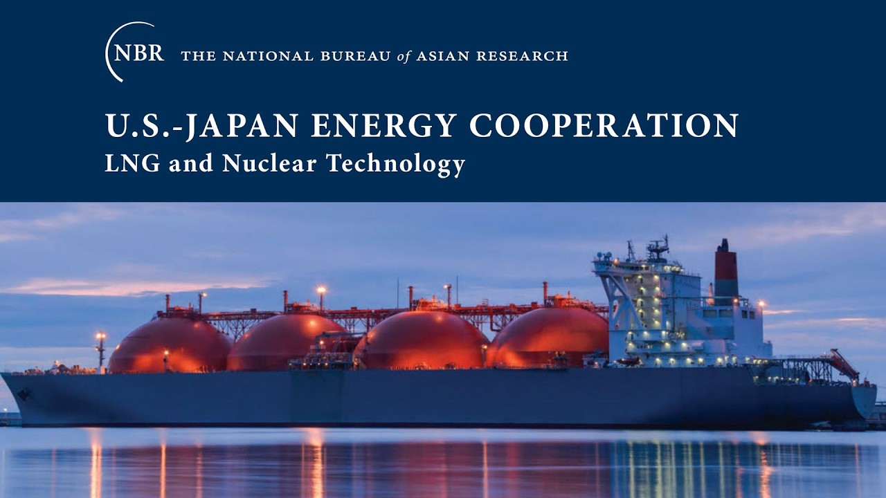 [HIGHLIGHTS] U.S.- Japan Energy Cooperation: LNG and Nuclear Technology