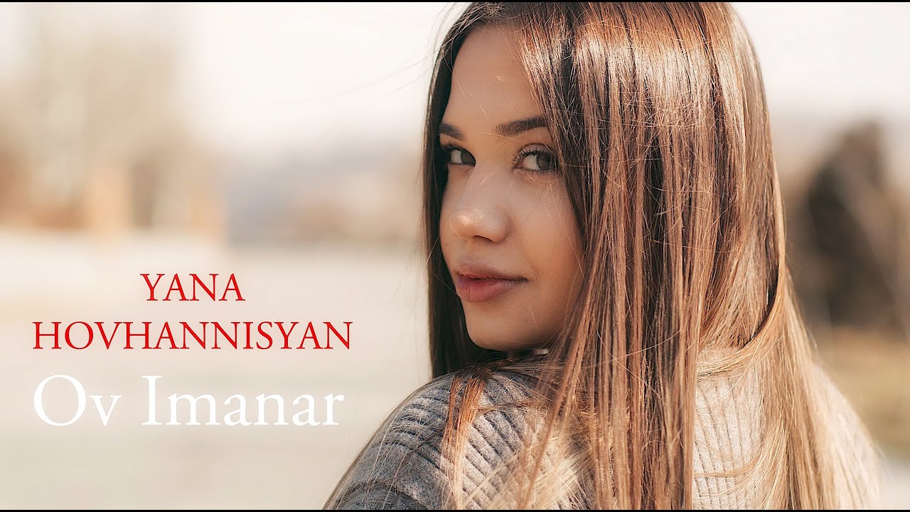 YANA HOVHANNISYAN - Ov Imanar