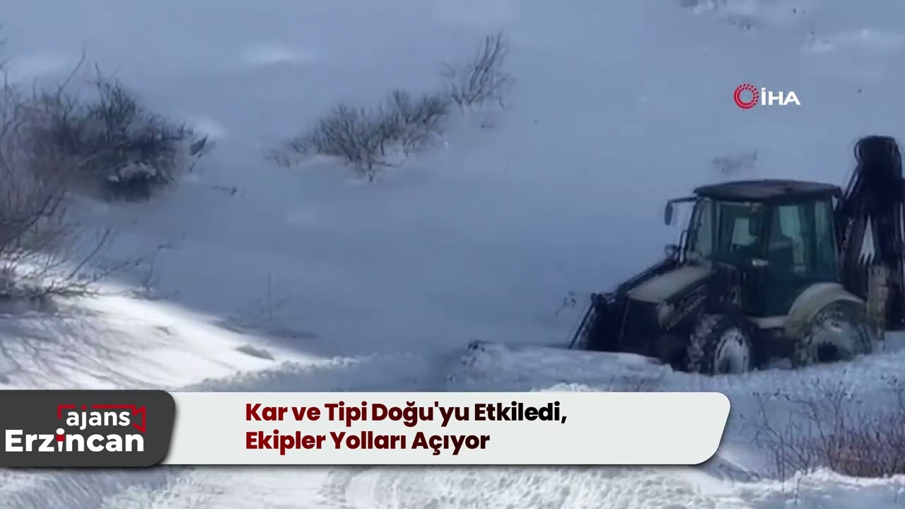 Kar ve Tipi Doğu'yu Etkiledi, Ekipler Yolları Açıyor