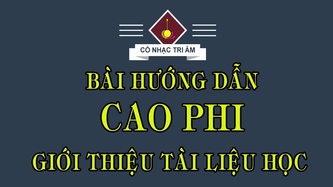 Bài hướng dẫn: CAO PHI | Bài bản vắn cải lương | Cổ Nhạc Tri Âm