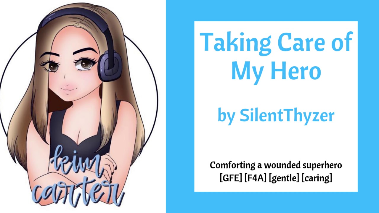 Taking Care of My Hero [F4A] [GFE] [caring] [gentle] [taking care of a wounded superhero]