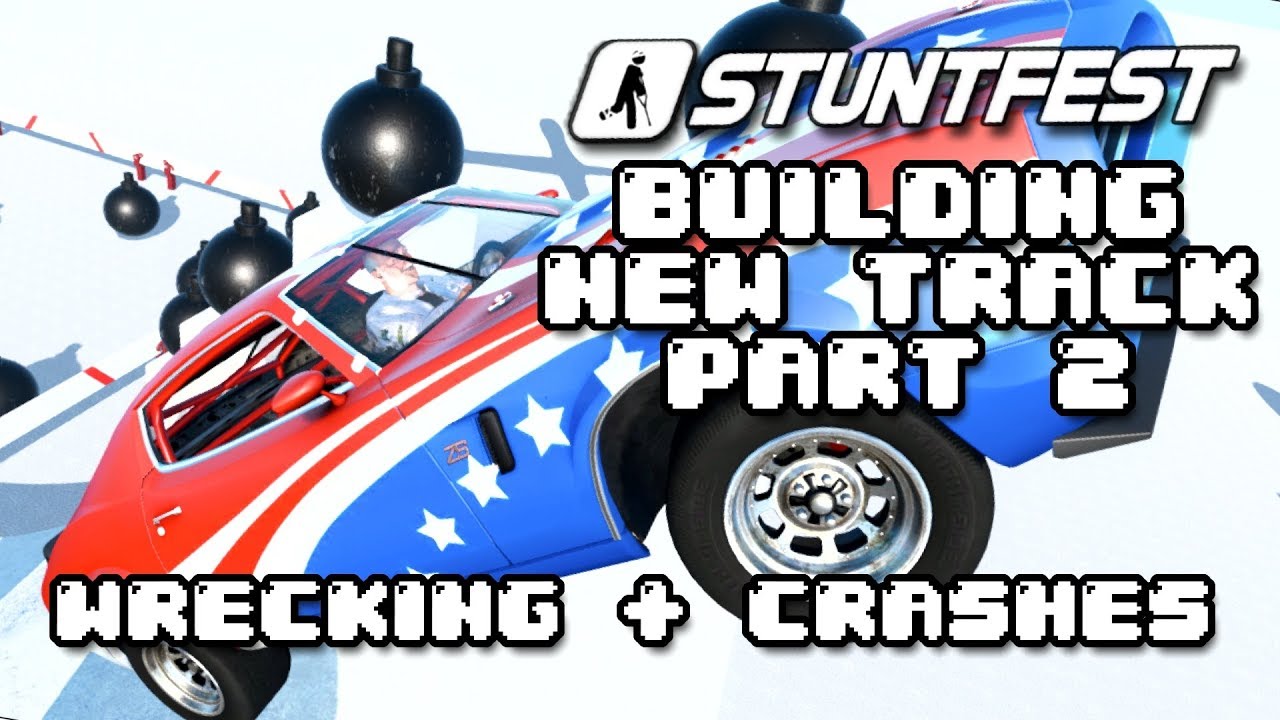 Next Car Game: Stuntfest Stairs Testing -  Building New Track part 2 - Crashes, Wrecking, Jumps