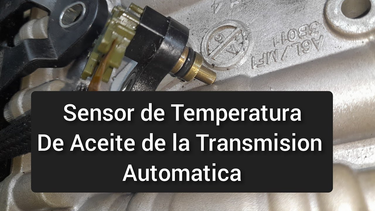 Sensor de Temperatura en La Transmision Automatica