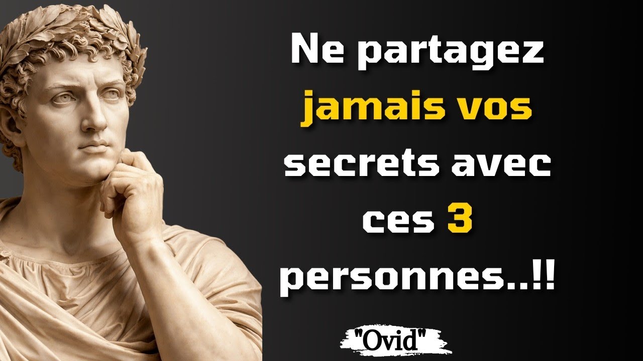 Ne partagez jamais vos secrets avec ces 3 personnes || Citations puissantes d'Ovide