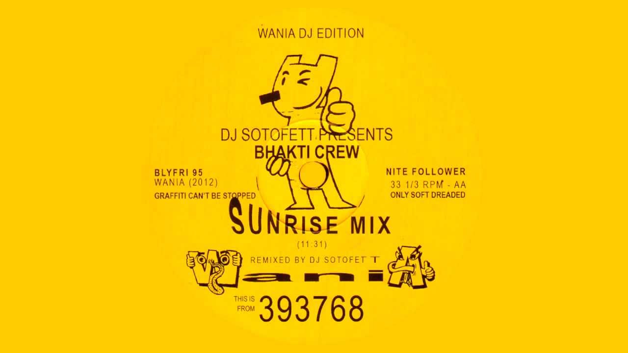 DJ Sotofett Presents Bhakti Crew - Sunrise Mix