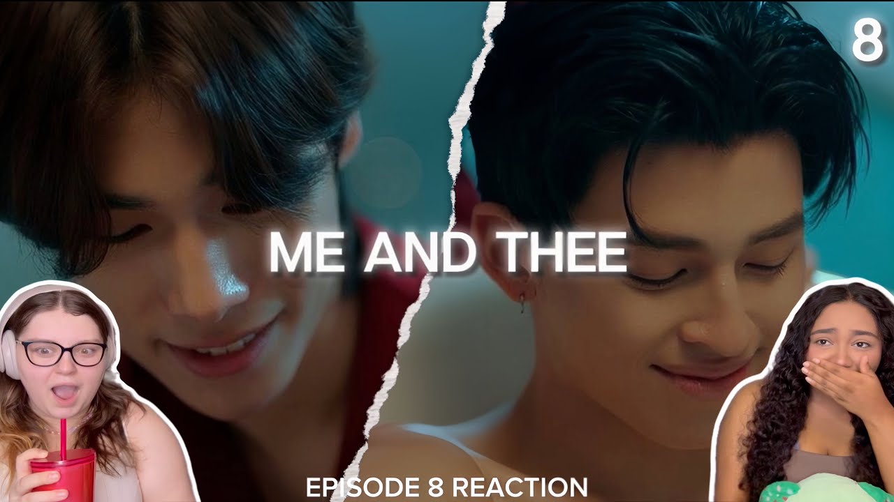 Me and Thee Episode 8 reaction