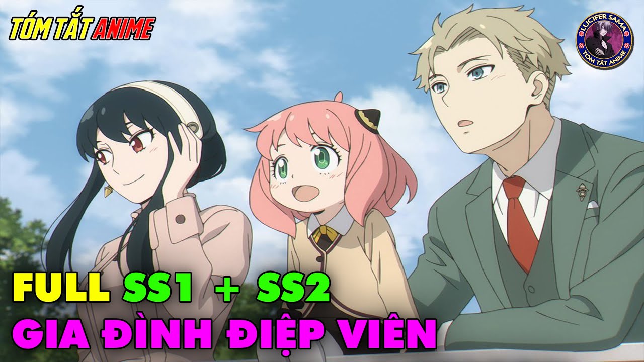 Full SS1+SS2 | Gia Đình Điệp Viên - Spy x Family | Tóm Tắt Anime | Review Anime