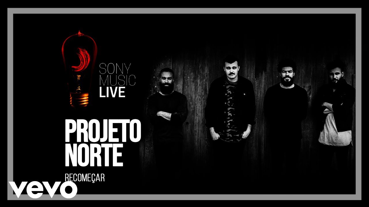 Projeto Norte - Recomeçar (Sony Music Live)