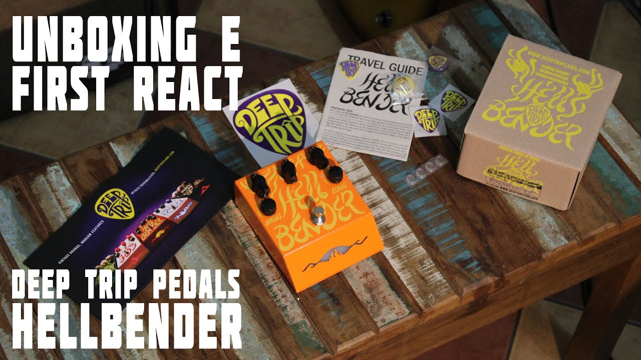Unboxing e First React Deep Trip Pedals HellBender