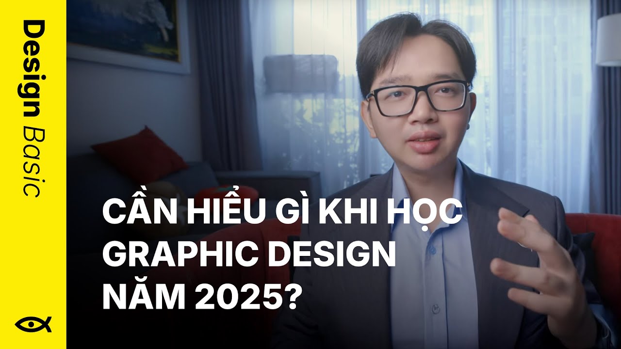 Hiểu Điều Này Nếu Muốn Học Graphic Design Năm 2025