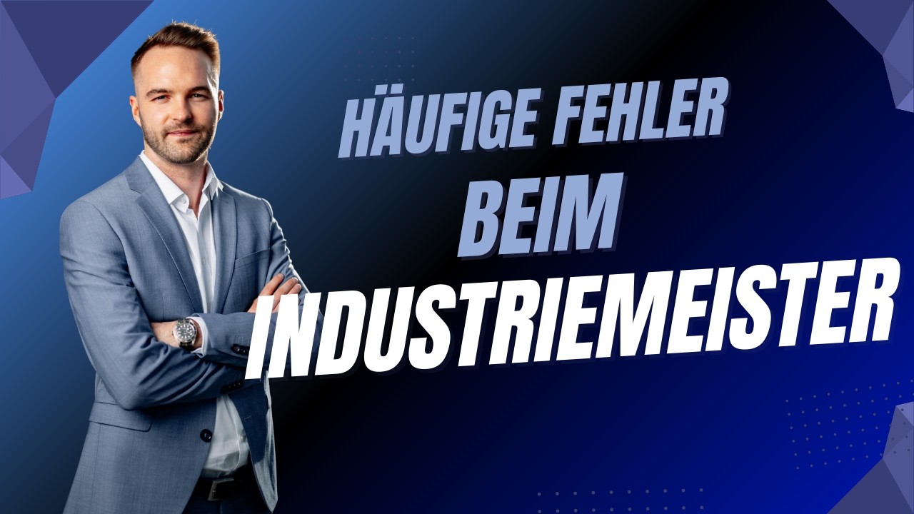 Häufige Fehler beim Industriemeister – so vermeidest du sie in der Prüfung