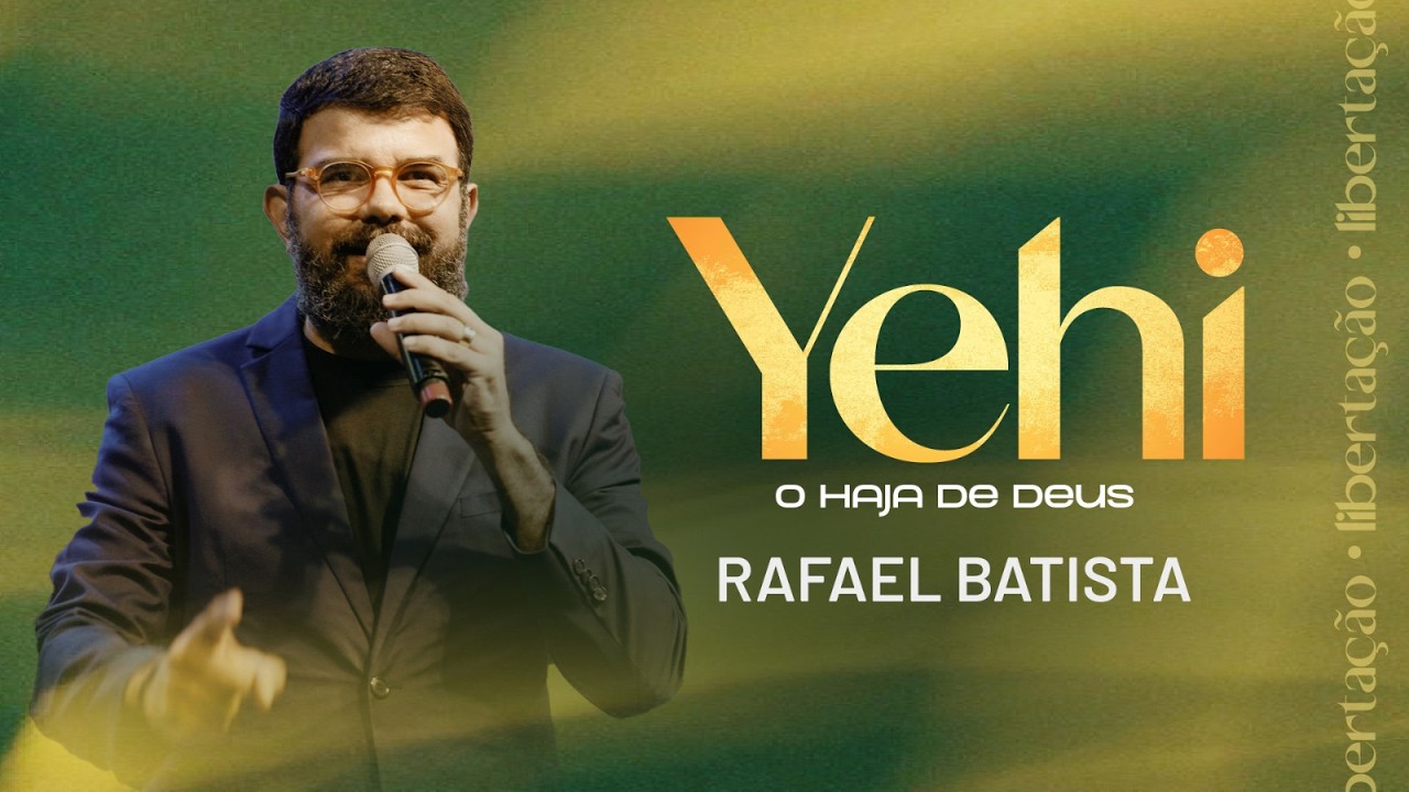 YEHI - O HAJA DE DEUS - BP. RFAEL BATISTA