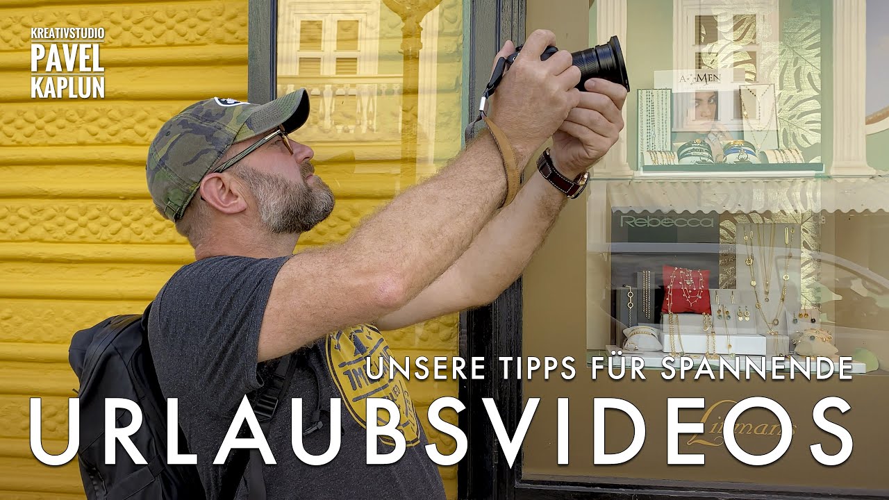 Unsere Tipps für spannende Urlaubsvideos