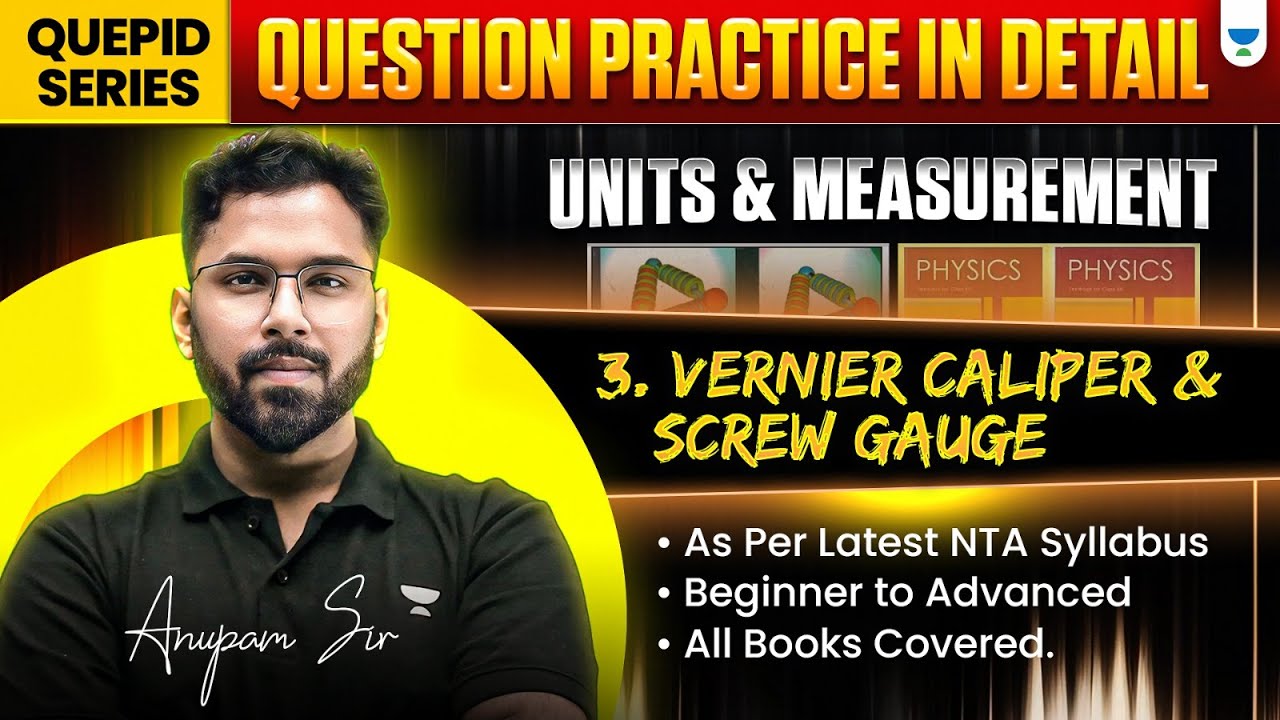 Quepid Series: Evernier Caliper &  Screw Gauge | QUESTION PRACTICE in Detail SERIES | Anupam Sir