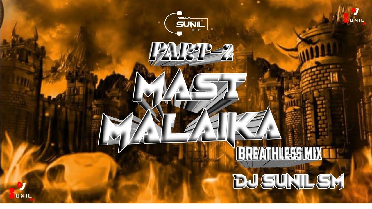 MAST_MALAIKA_⁻_MARK_⁻_PART_⁻_2BREATHLESS_MIX_⁻_⚡DJ_SUNIL_SM