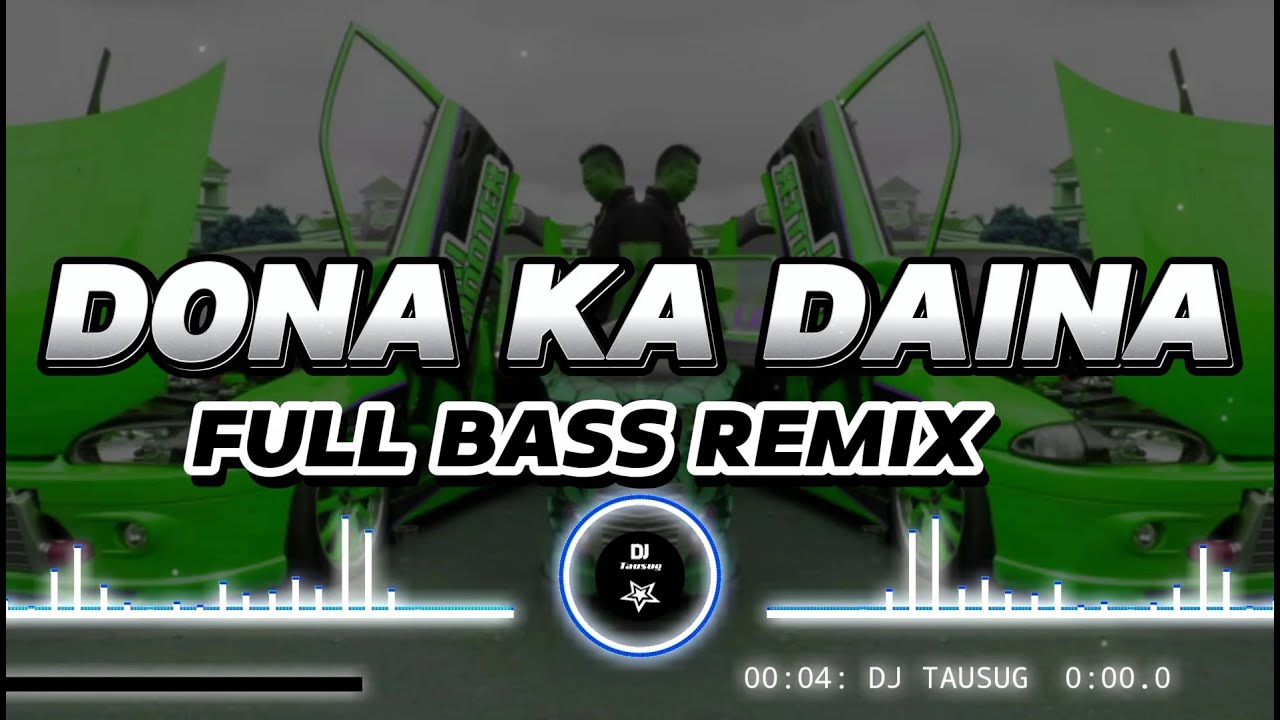 Dj Tausug - Dona ka Daina full bass remix