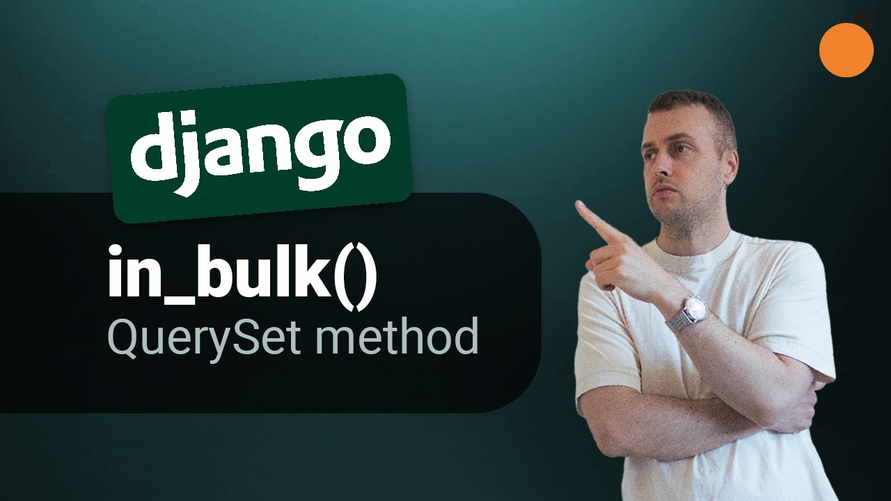 Django - объяснение метода QuerySet in_bulk()!