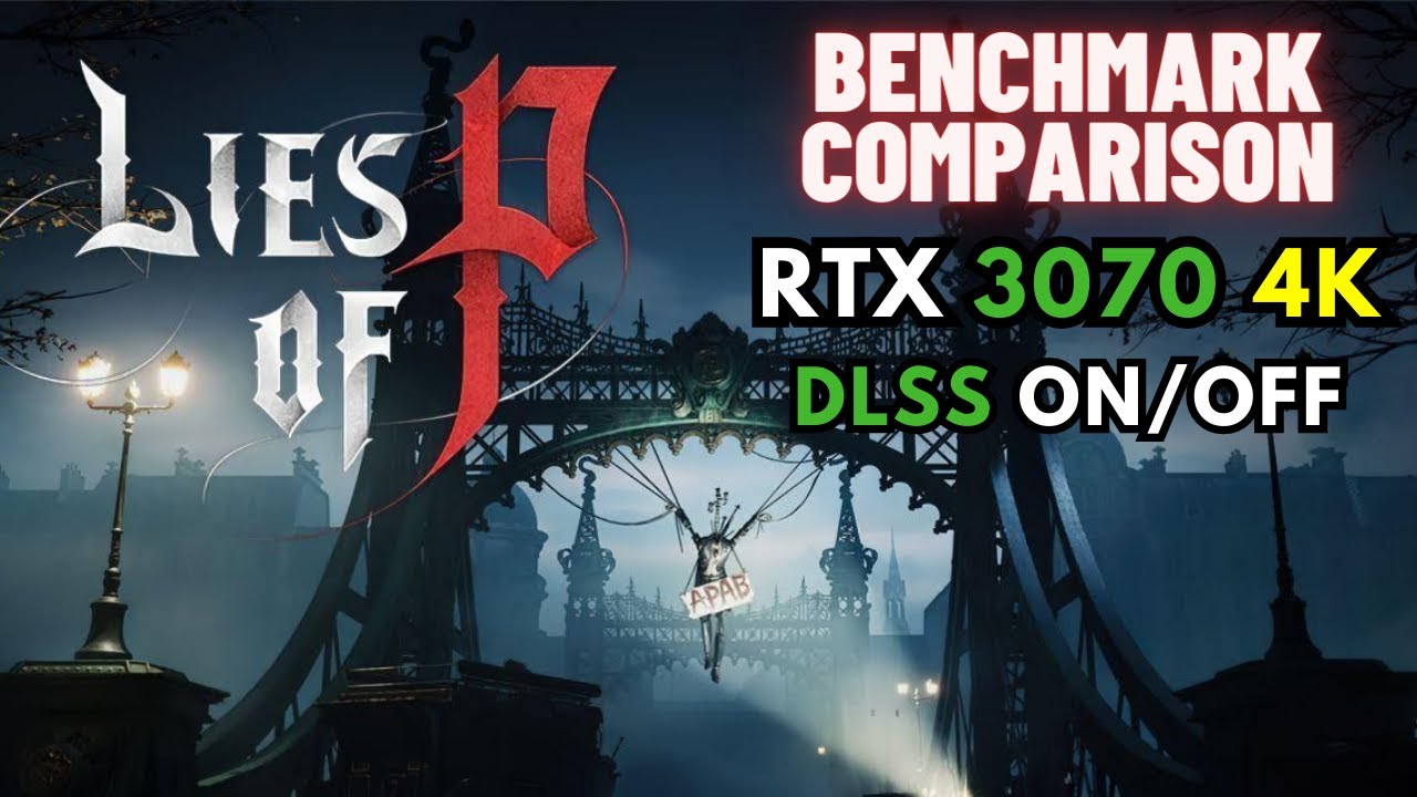 Lies of P | RTX 3070 DLSS ON/OFF Comparison | 4K Performance Test