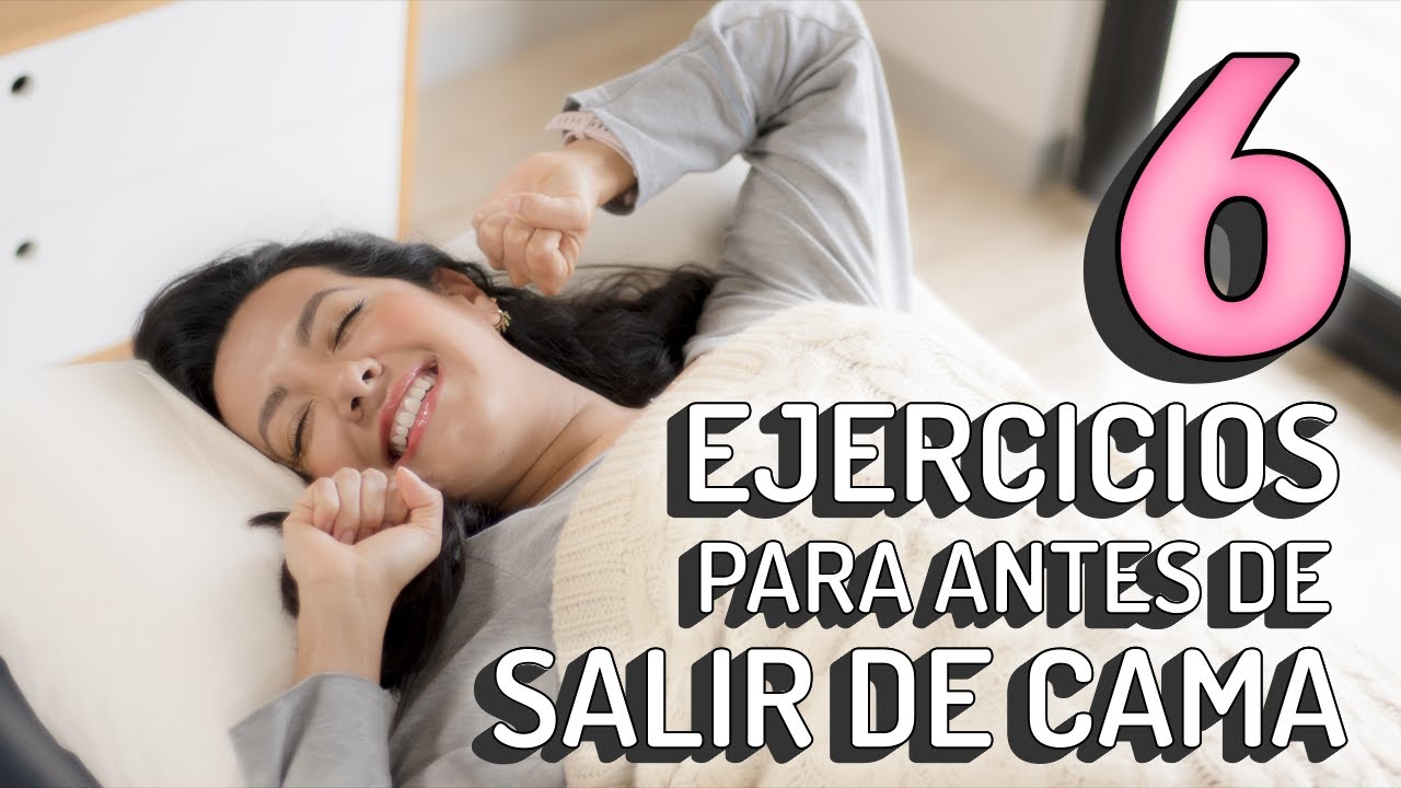 6 Ejercicios que debes hacer ANTES de Levantarte de la CAMA | para Mayores