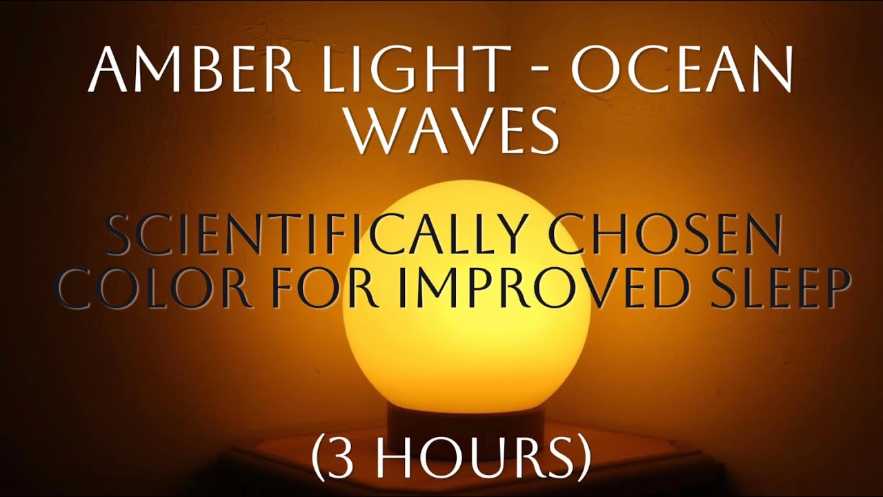 Amber Light for Better Sleep -  Ocean Waves (3 hours) COLORS FOR SLEEP
