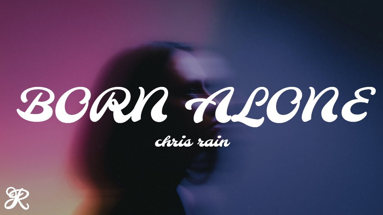 Chris Rain - Born Alone (Prod. TunnABeatz) [Lyrics]