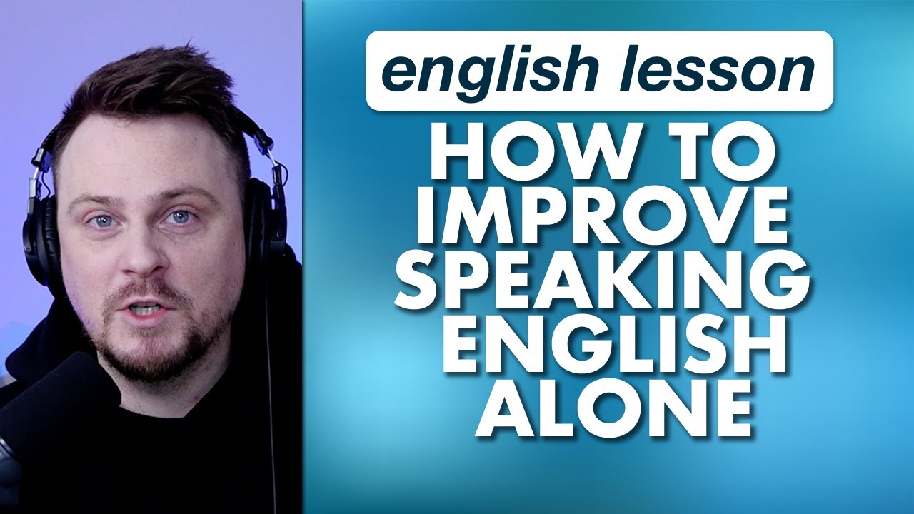How to improve speaking english alone