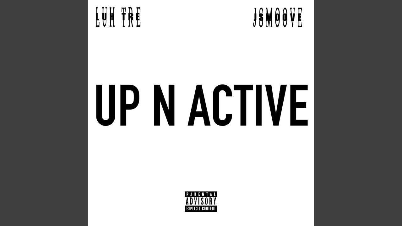 UP N ACTIVE (FEAT. Jsmoove)
