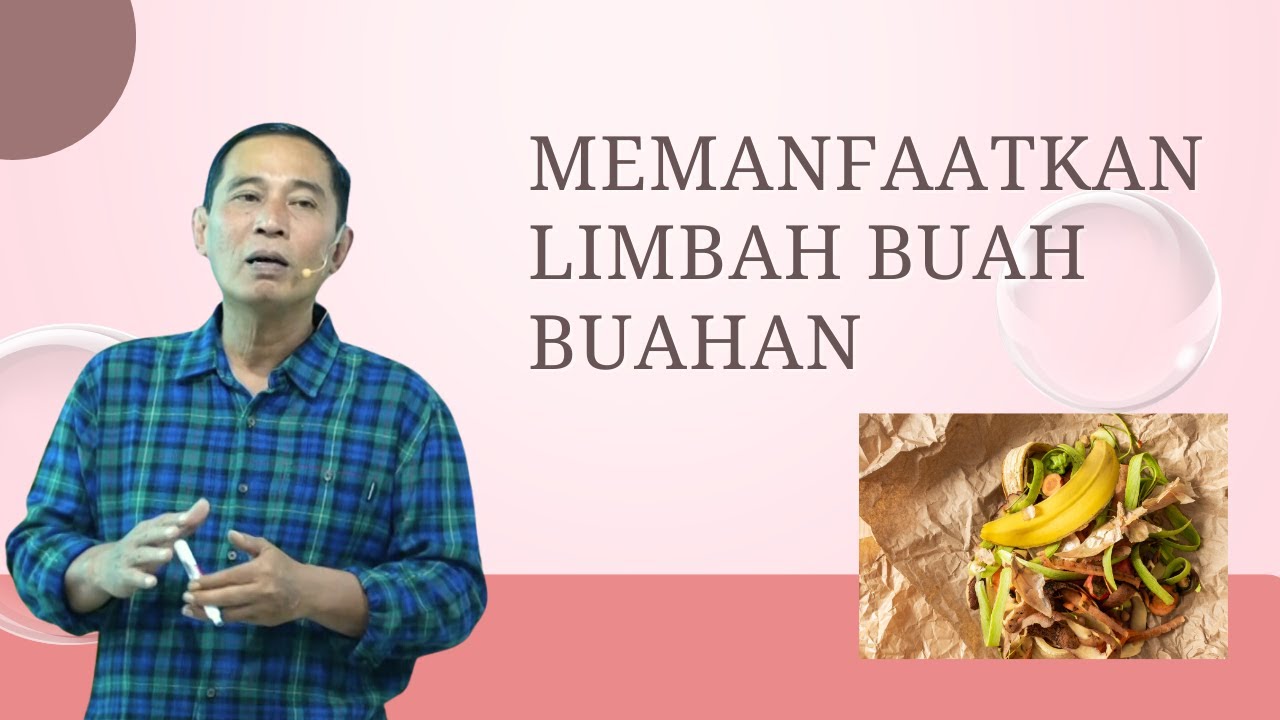 Bayu Diningrat ~ MEMANFAATKAN LIMBAH BUAH BUAHAN