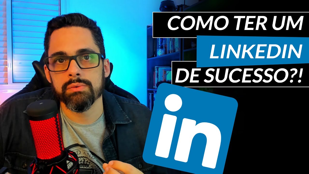 LinkedIn de Sucesso! 15 Dicas + Bonus sobre como ter um LinkedIn Completo