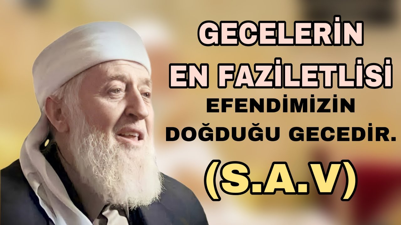 Gecelerin En Hayırlısı Peygamber Efendimizin Doğduğu Gecedir, Şeyh Bedreddin Aydın Ks