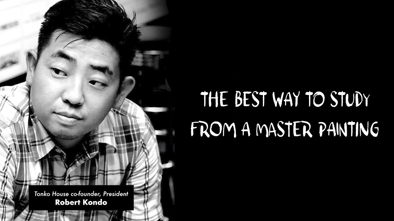 The best way to study a master painting by Robert Kondo | Tonko Tip