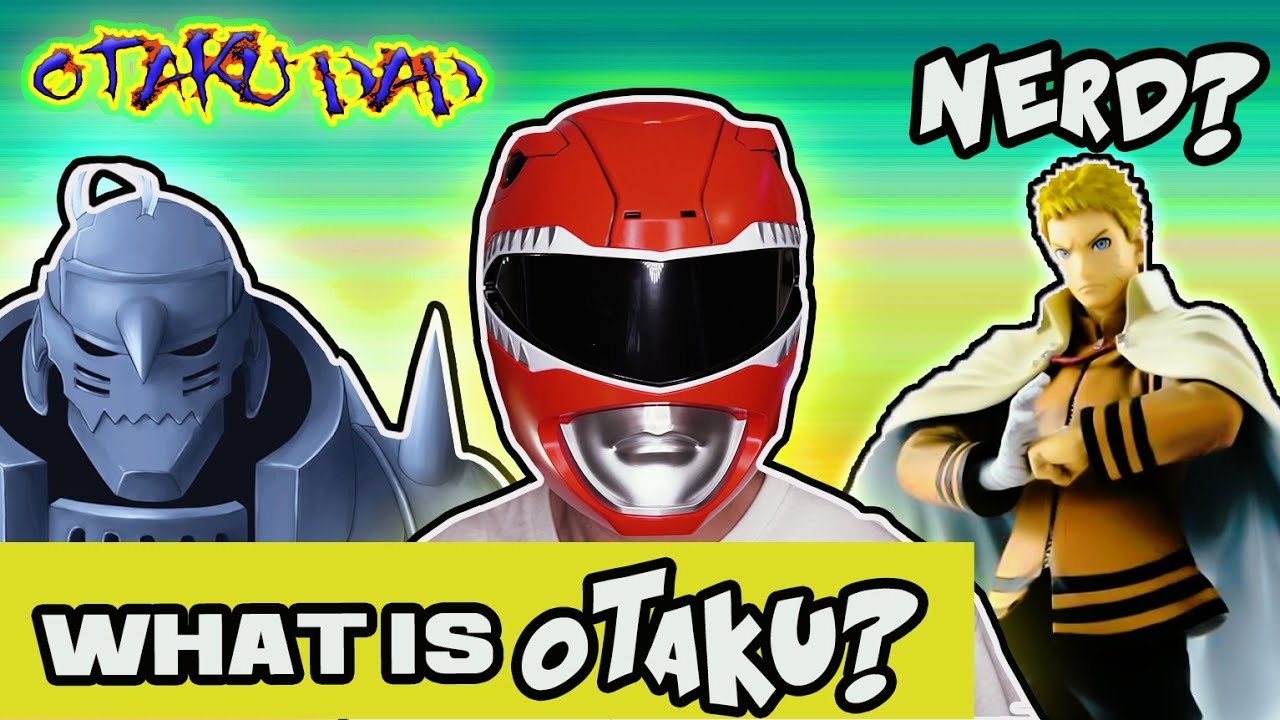 Why is it cool to be an Otaku Nerd or Geek Otaku Dad