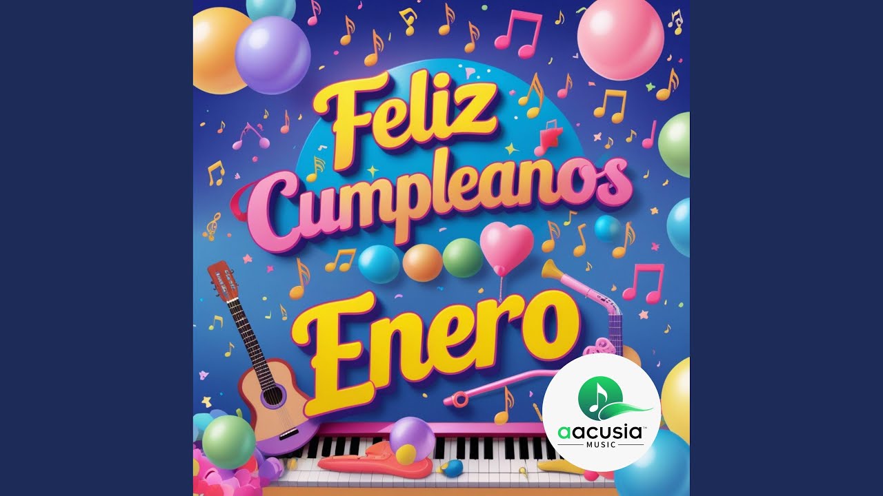 Feliz cumplea&ntilde;os Enero AACUSIA MUSIC