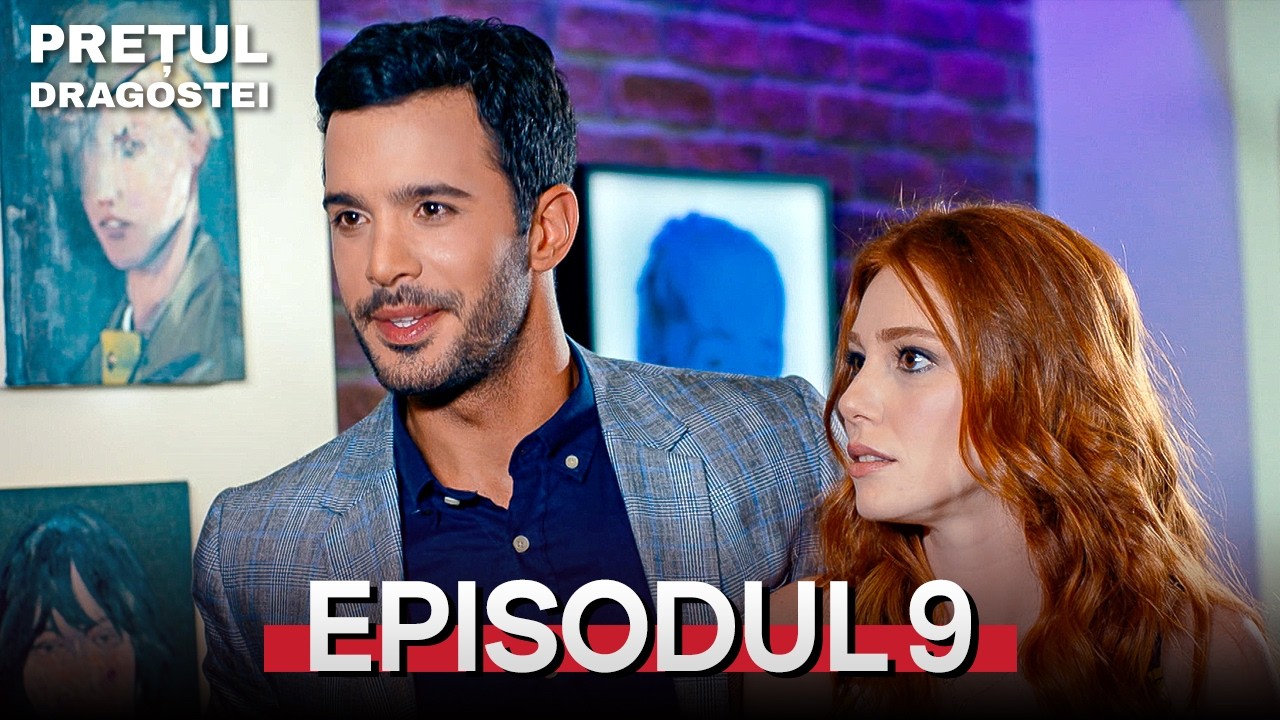 Prețul dragostei | Episod 9 | Cu subtitrări în română | Kiralik Ask