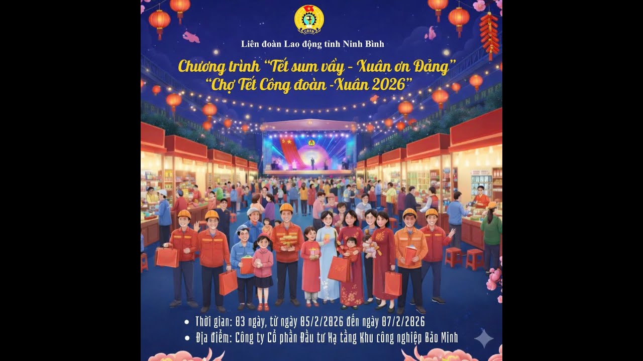 TẾT SUM VẦY - XUÂN ƠN ĐẢNG 2026 CỦA LĐLĐ TỈNH NINH BÌNH