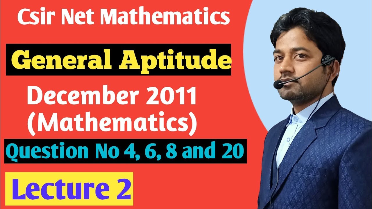 CSIR NET Dec 2011 || General Aptitude | Questions No 4, 6, 8, 20 || Part-A || Mathematics ||