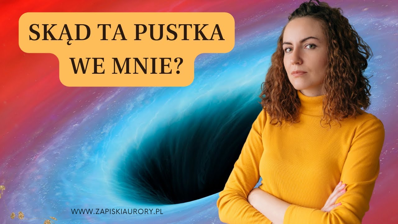 Skąd ta pustka i jak ją wypełniać.