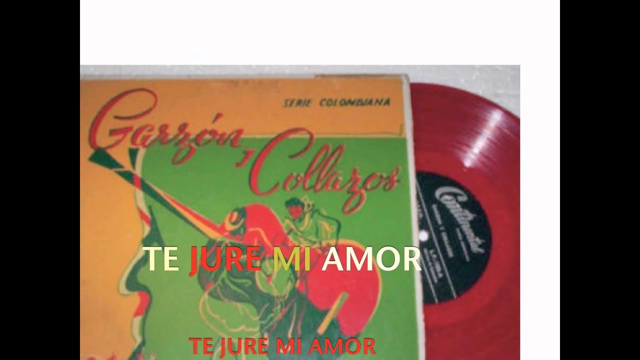 TE JURE MI AMOR-GARZON & COLLAZOS