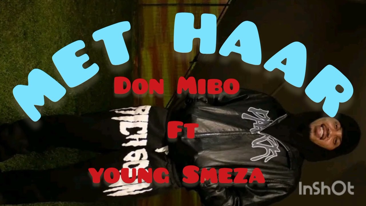 MET HAAR FT Don Mibo  audio mp3 track 2025