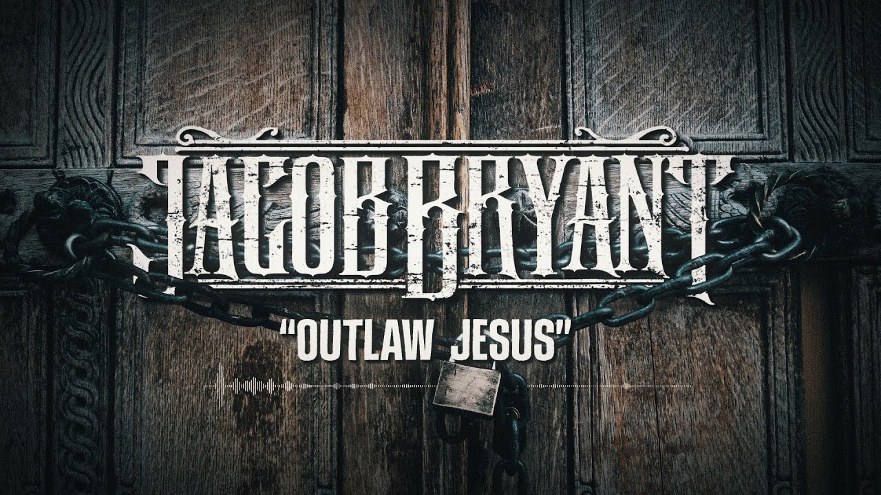 Jacob Bryant - OUTLAW JESUS (Official Video)