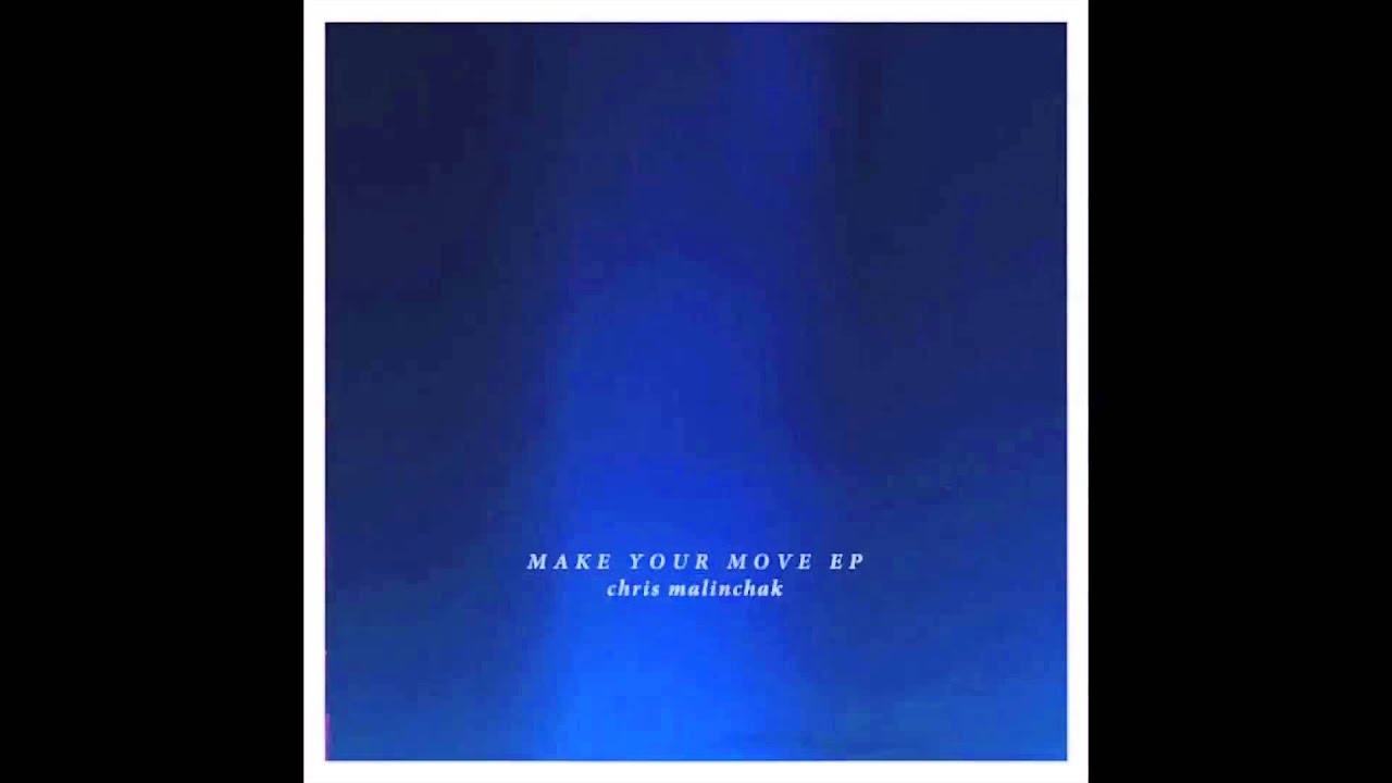 Chris Malinchak - Make Your Move