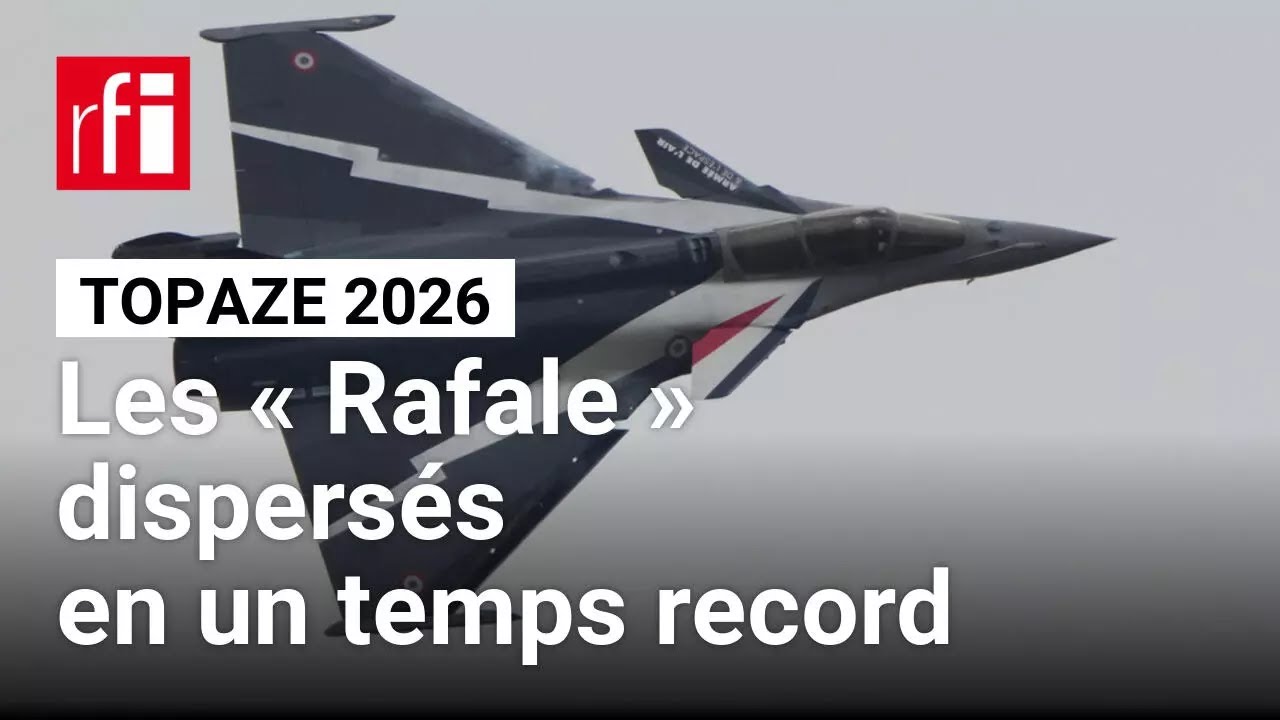 Topaze 2026 : pour l'exercice Topaze, les « Rafale » se dispersent en un temps record • RFI